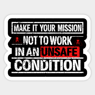 Make it your mission, not to work in an unsafe condition Sticker